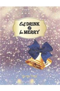 Eat Drink and Be Merry