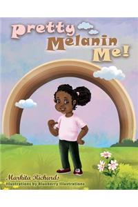 Pretty Melanin Me!