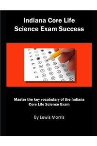 Indiana Core Life Science Exam Success