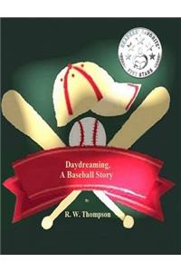 Daydreaming, A Baseball Story