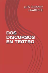 DOS Discursos En Teatro