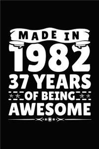 Made in 1982 37 Years of Being Awesome