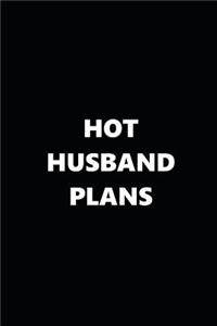 2019 Weekly Planner Funny Theme Hot Husband Plans Black White 134 Pages
