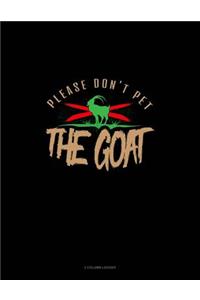 Please Don't Pet the Goat