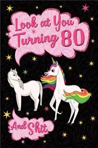 Look at You Turning 80 and Shit