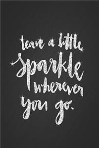 Leave a Little Sparkle Wherever You Go