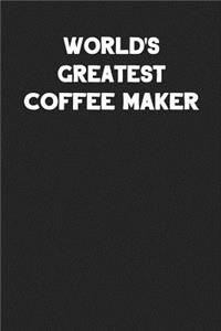 World's Greatest Coffee Maker