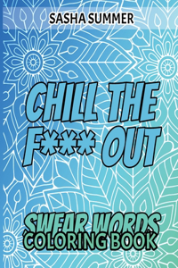 Chill the F*** Out