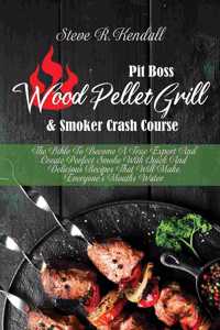 Pit Boss Wood Pellet Grill and Smoker Crash Course