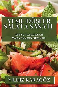 Yesil Düsler Salata Sanati
