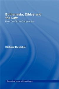 Euthanasia, Ethics and the Law