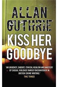 Kiss Her Goodbye