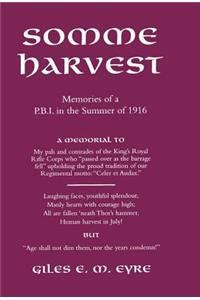 Somme Harvest. Memories of a Pbi in the Summer of 1916.