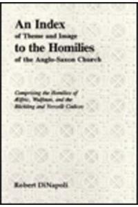 An Index of Theme and Image to the Homilies of the Anglo-Saxon Church