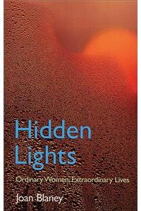 Hidden Lights: Ordinary Women, Extraordinary Lives