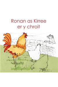 Ronan as Kirree er y chroit