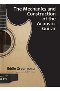 Mechanics and Construction of the Acoustic Guitar