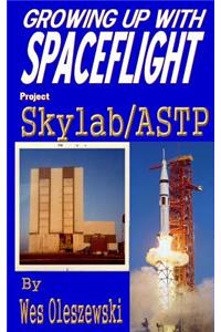 Growing up with Spaceflight- Skylab/ASTP