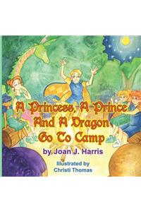 A Princess, A Prince and a Dragon Go to Camp