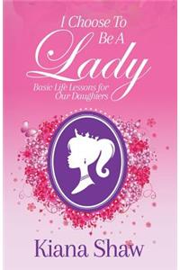 I Choose To Be a Lady