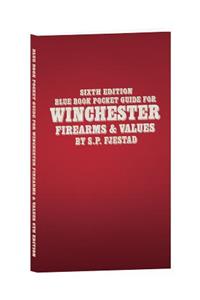 Sixth Edition Blue Book Pocket Guide for Winchester Firearms and Values