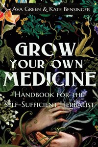 Grow Your Own Medicine