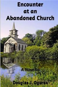 Encounter at an Abandoned Church: A Novella