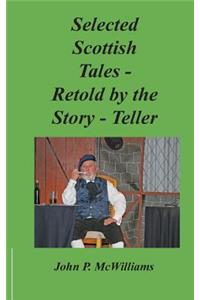 Selected Scottish Tales - Retold by the Story-Teller