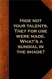 Ben Franklin Quote Journal Hide Talents Sundial Shade Vintage Style