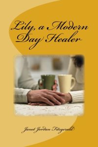 Lily, a Modern Day Healer