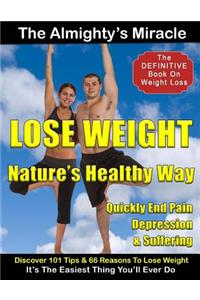 Lose Weight Nature's Healthy Way: The Definitive Book on Weight Loss
