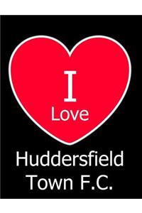 I Love Huddersfield Town F.C.