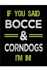 If You Said Bocce & Corndogs I'm in