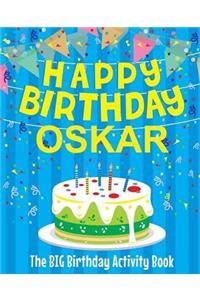 Happy Birthday Oskar - The Big Birthday Activity Book