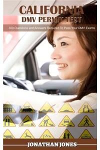 California DMV Permit Test: 300 Questions and Answer to Help You Yass Your DMV Test