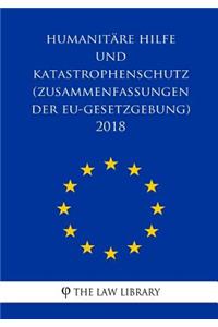 Humanitäre Hilfe und Katastrophenschutz (Zusammenfassungen der EU-Gesetzgebung) 2018