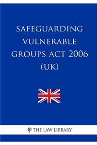 Safeguarding Vulnerable Groups Act 2006 (UK)