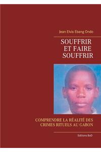 Souffrir et faire souffrir