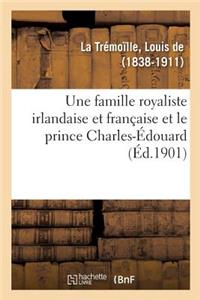 Une famille royaliste irlandaise et française et le prince Charles-Édouard