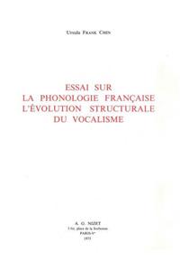 Essai Sur La Phonologie Francaise, l'Evolution Structurale Du Vocalisme