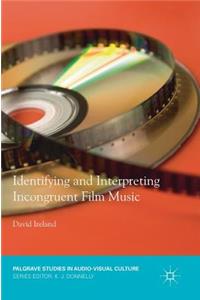 Identifying and Interpreting Incongruent Film Music