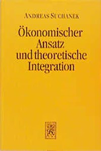 Ökonomischer Ansatz und theoretische Integration