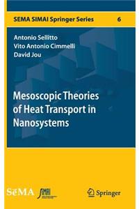 Mesoscopic Theories of Heat Transport in Nanosystems