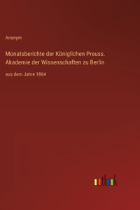 Monatsberichte der Königlichen Preuss. Akademie der Wissenschaften zu Berlin