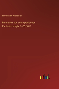 Memoiren aus dem spanischen Freiheitskampfe 1808-1811