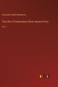 Life of Commodore Oliver Hazard Perry