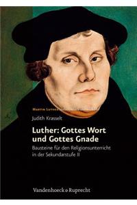 Luther: Gottes Wort Und Gottes Gnade