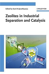 Zeolites in Industrial Separation and Catalysis