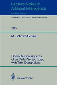 Computational Aspects of an Order-Sorted Logic with Term Declarations