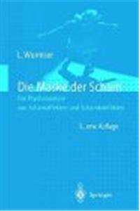 Die Maske Der Scham: Die Psychoanalyse Von Schamaffekten Und Schamkonflikten